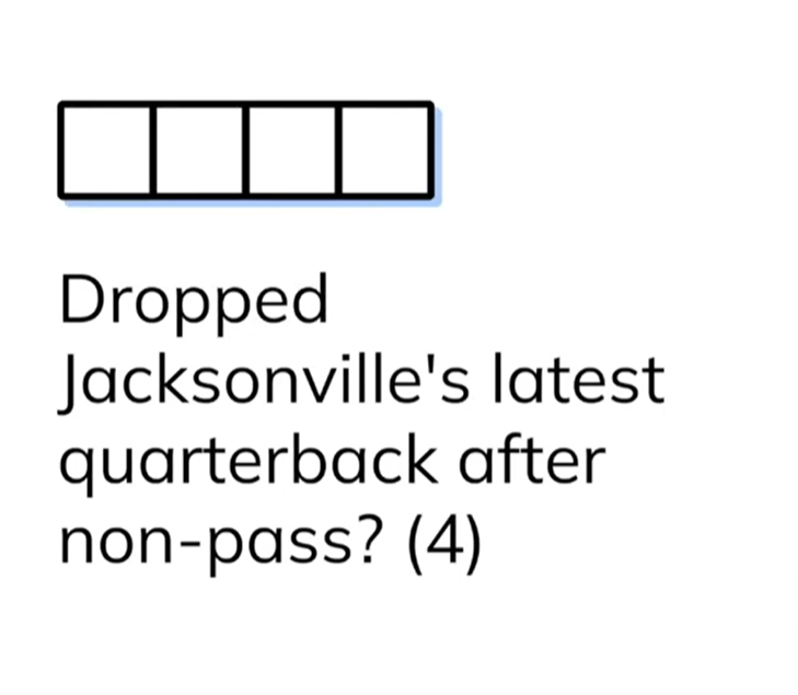 Cryptic crossword clue showing four empty letter boxes with the clue text Dropped Jacksonville's latest quarterback after non-pass 4
